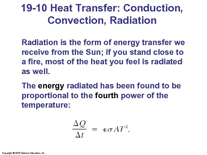 19 -10 Heat Transfer: Conduction, Convection, Radiation is the form of energy transfer we