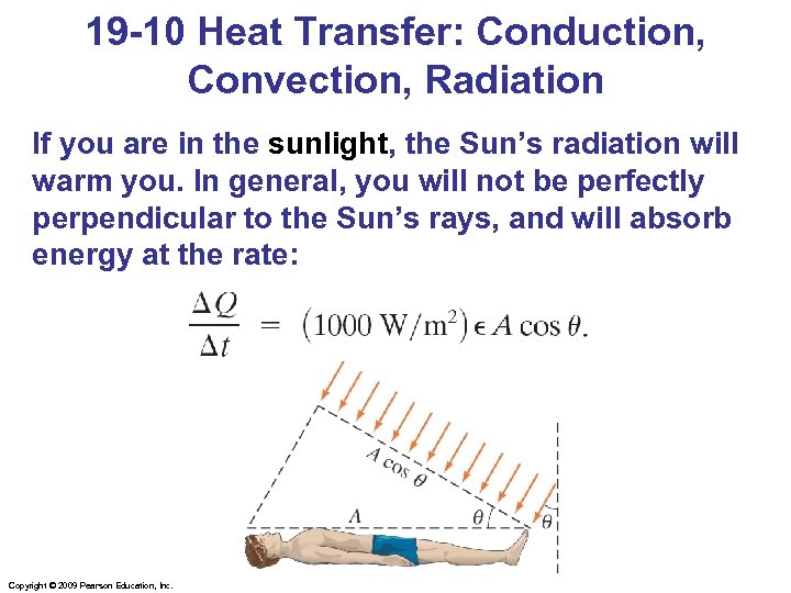 19 -10 Heat Transfer: Conduction, Convection, Radiation If you are in the sunlight, the