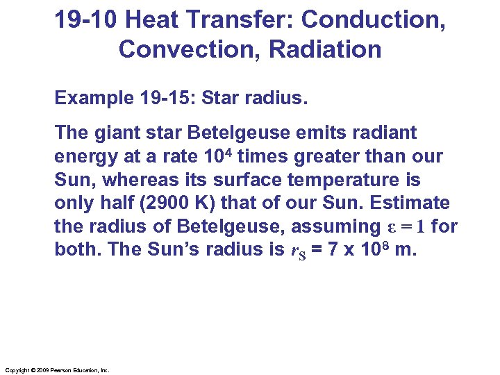 19 -10 Heat Transfer: Conduction, Convection, Radiation Example 19 -15: Star radius. The giant