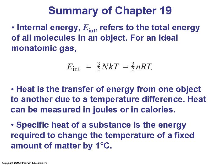 Summary of Chapter 19 • Internal energy, Eint, refers to the total energy of