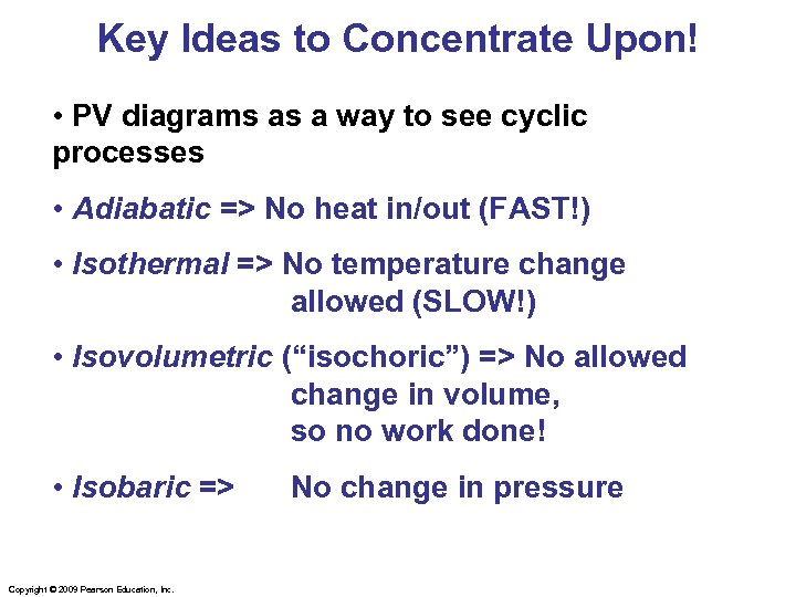 Key Ideas to Concentrate Upon! • PV diagrams as a way to see cyclic