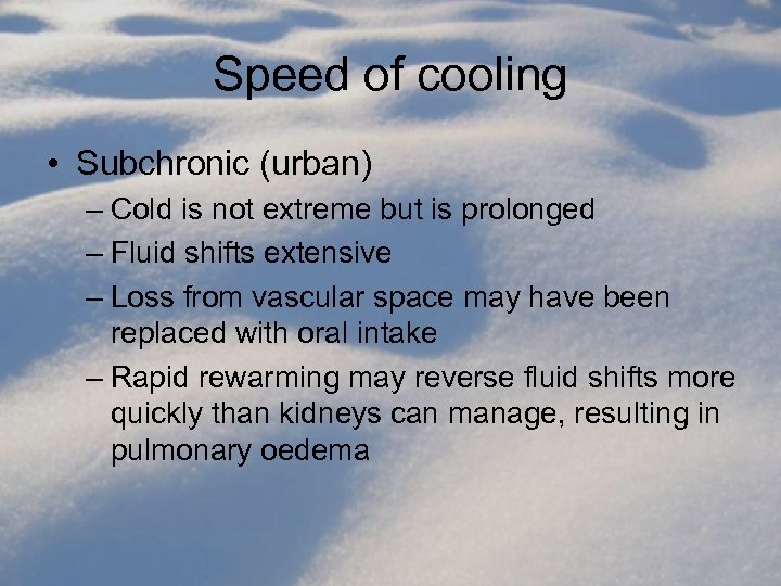 Speed of cooling • Subchronic (urban) – Cold is not extreme but is prolonged
