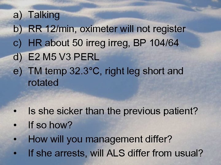 a) b) c) d) e) Talking RR 12/min, oximeter will not register HR about