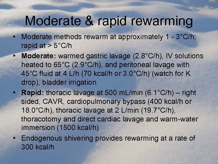 Moderate & rapid rewarming • Moderate methods rewarm at approximately 1 - 3°C/h; rapid