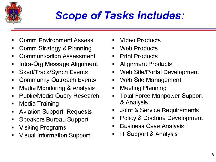Scope of Tasks Includes: § § § § Comm Environment Assess Comm Strategy &