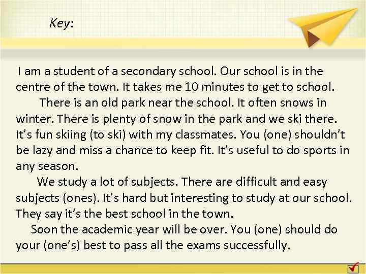 Key: I am a student of a secondary school. Our school is in the