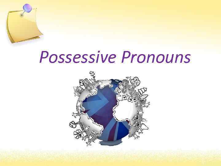 Possessive Pronouns 
