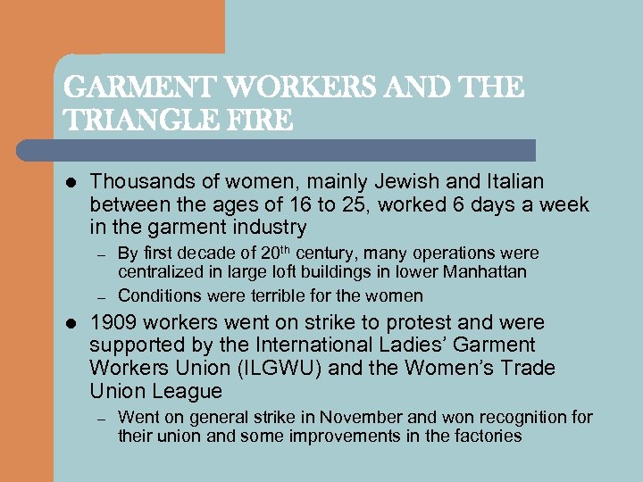 GARMENT WORKERS AND THE TRIANGLE FIRE l Thousands of women, mainly Jewish and Italian
