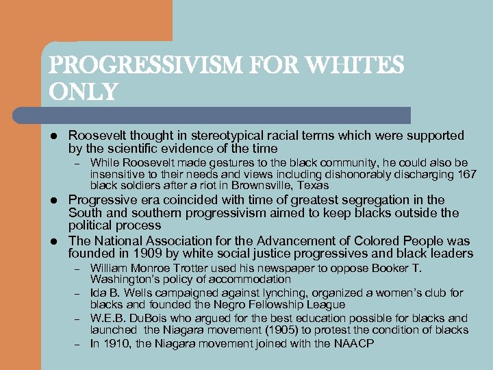 PROGRESSIVISM FOR WHITES ONLY l Roosevelt thought in stereotypical racial terms which were supported