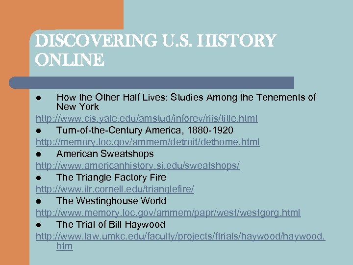 DISCOVERING U. S. HISTORY ONLINE How the Other Half Lives: Studies Among the Tenements