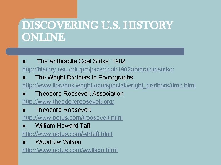 DISCOVERING U. S. HISTORY ONLINE The Anthracite Coal Strike, 1902 http: //history. osu. edu/projects/coal/1902