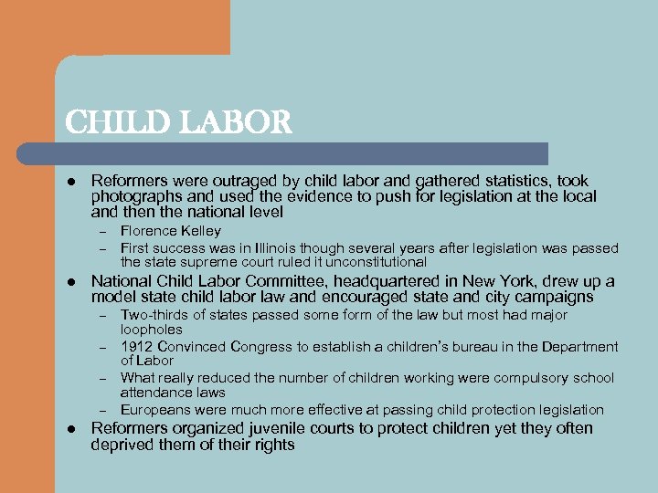 CHILD LABOR l Reformers were outraged by child labor and gathered statistics, took photographs