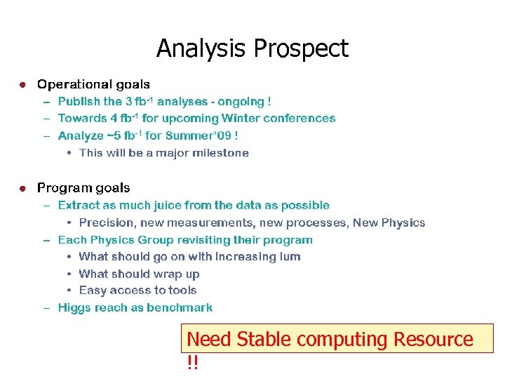 Analysis Prospect Need Stable computing Resource !! 