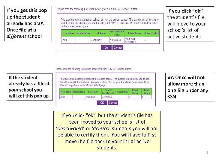 If you get this pop up the student already has a VA Once file