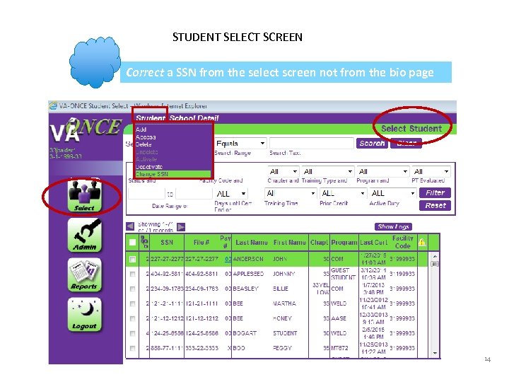 STUDENT SELECT SCREEN Correct a SSN from the select screen not from the bio