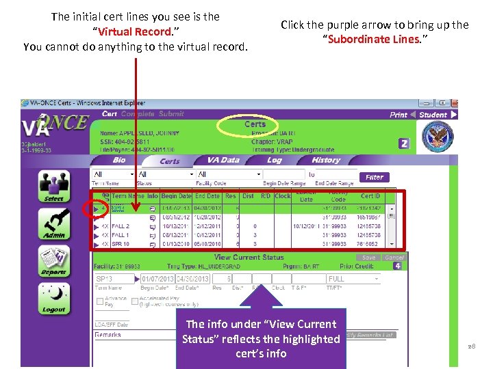 The initial cert lines you see is the “Virtual Record. ” You cannot do