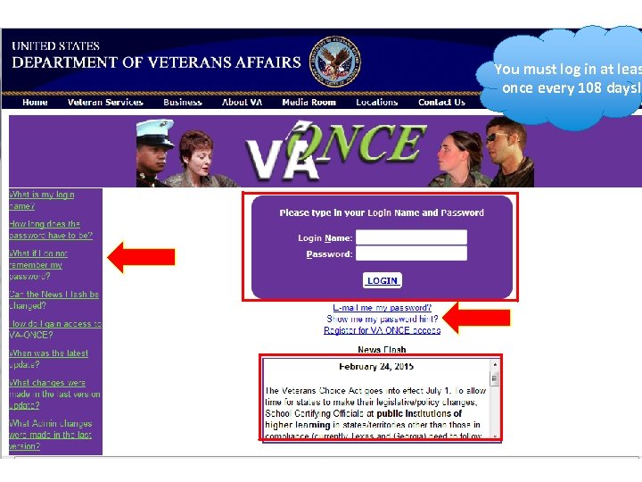 You must log in at leas once every 108 days! 3 