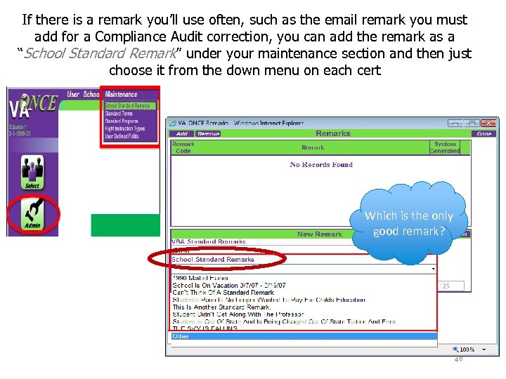 If there is a remark you’ll use often, such as the email remark you