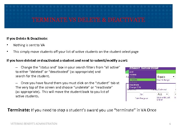 TERMINATE VS DELETE & DEACTIVATE If you Delete & Deactivate: • Nothing is sent