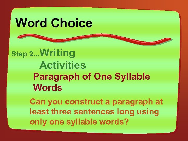 Word Choice Step 2. . . Writing Activities Paragraph of One Syllable Words Can