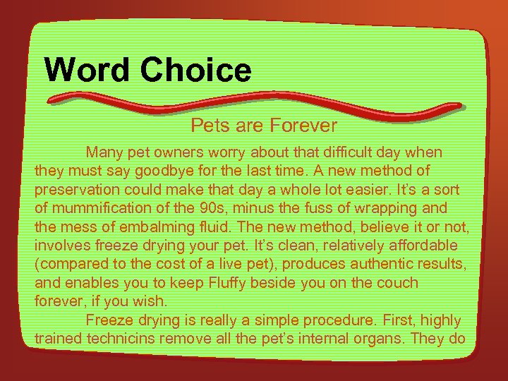 Word Choice Pets are Forever Many pet owners worry about that difficult day when