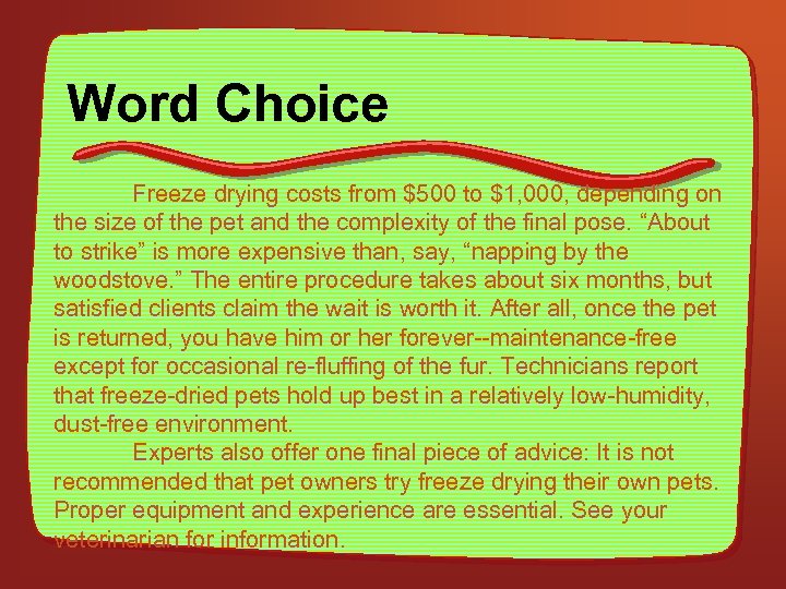 Word Choice Freeze drying costs from $500 to $1, 000, depending on the size