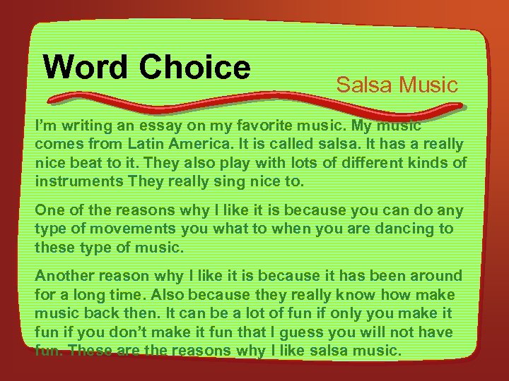 Word Choice Salsa Music I’m writing an essay on my favorite music. My music