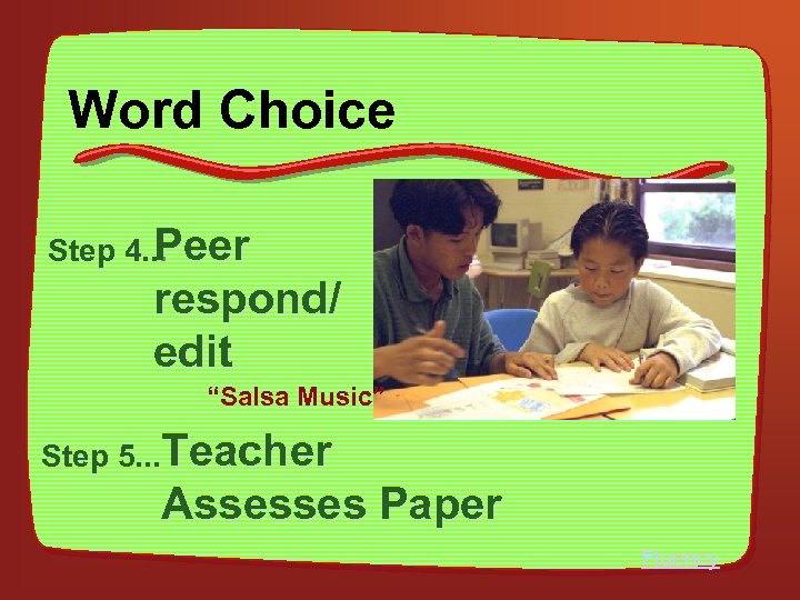 Word Choice Peer Step 4. . . respond/ edit “Salsa Music” Step 5. .