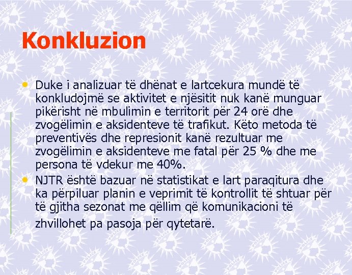 Konkluzion • Duke i analizuar të dhënat e lartcekura mundë të • konkludojmë se