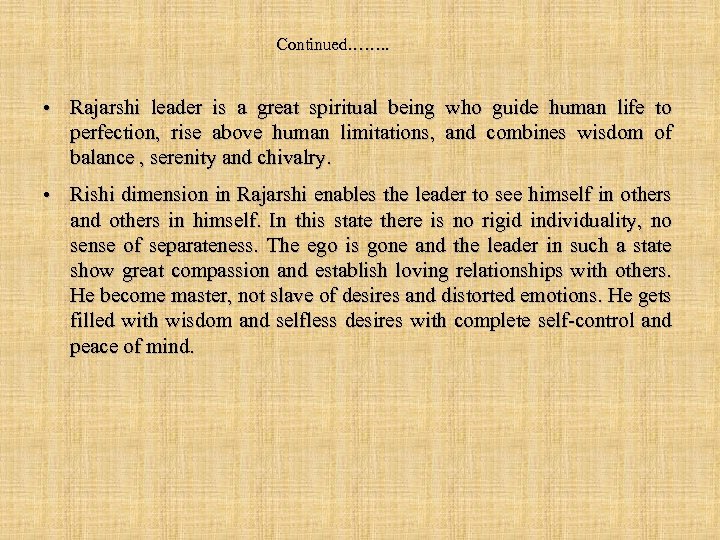 Continued……. . • Rajarshi leader is a great spiritual being who guide human life