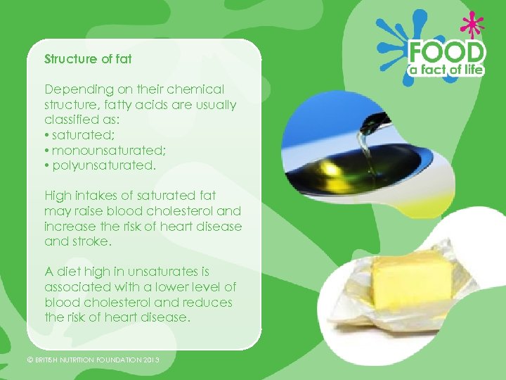 Structure of fat Depending on their chemical structure, fatty acids are usually classified as: