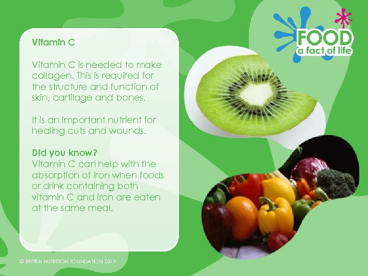 Vitamin C is needed to make collagen. This is required for the structure and