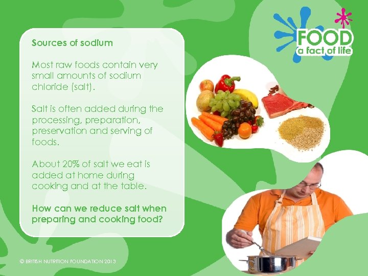 Sources of sodium Most raw foods contain very small amounts of sodium chloride (salt).