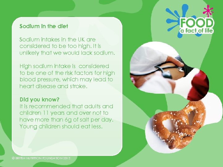 Sodium in the diet Sodium intakes in the UK are considered to be too