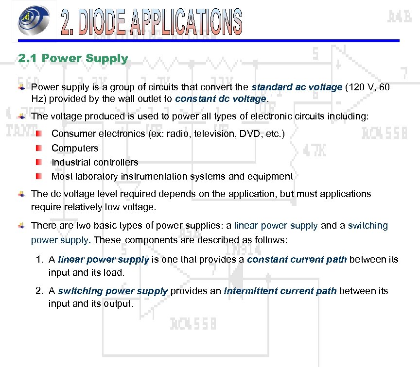 2. 1 Power Supply Power supply is a group of circuits that convert the