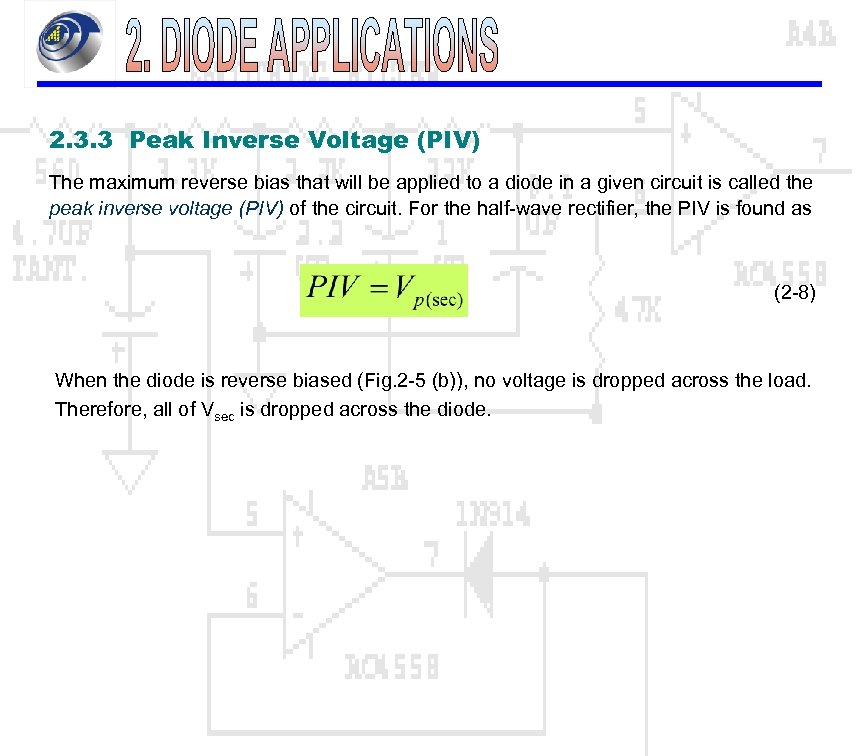 2. 3. 3 Peak Inverse Voltage (PIV) The maximum reverse bias that will be