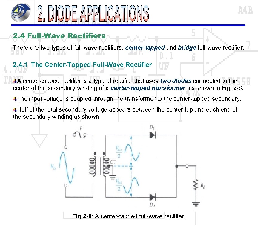 2. 4 Full-Wave Rectifiers There are two types of full-wave rectifiers: center-tapped and bridge