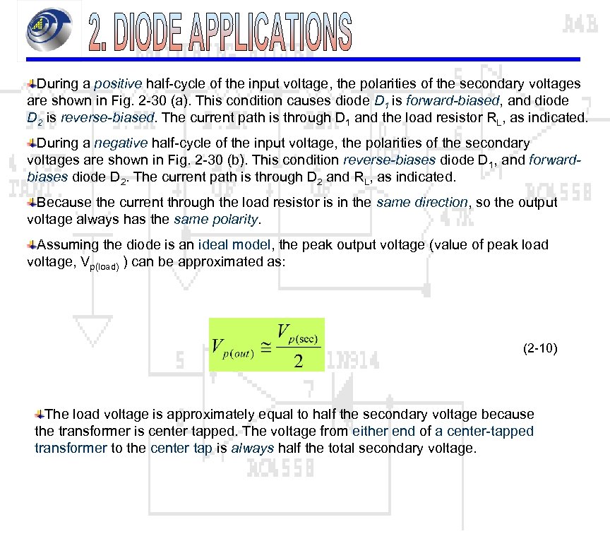 During a positive half-cycle of the input voltage, the polarities of the secondary voltages