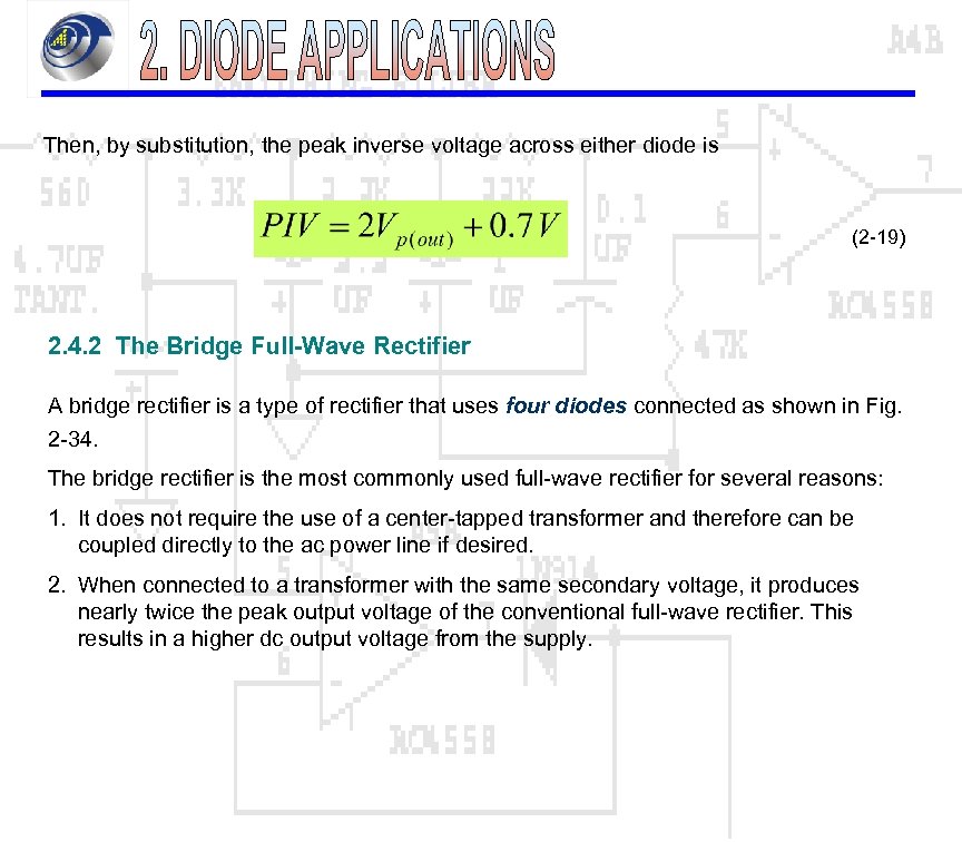 Then, by substitution, the peak inverse voltage across either diode is (2 -19) 2.