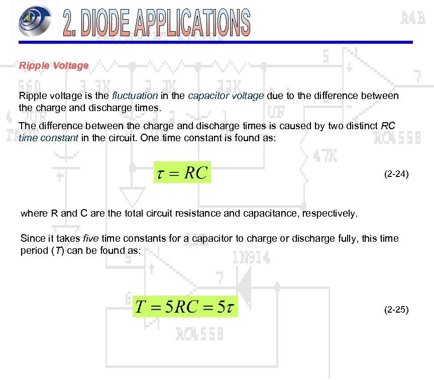 Ripple Voltage Ripple voltage is the fluctuation in the capacitor voltage due to the