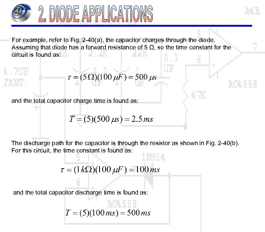 For example, refer to Fig. 2 -40(a), the capacitor charges through the diode. Assuming