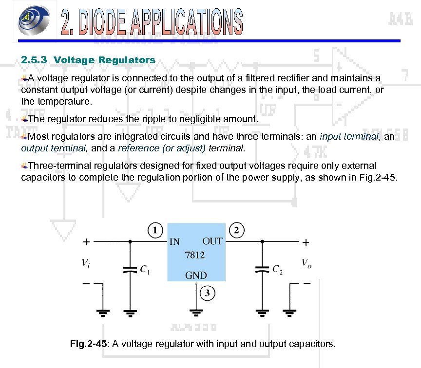 2. 5. 3 Voltage Regulators A voltage regulator is connected to the output of