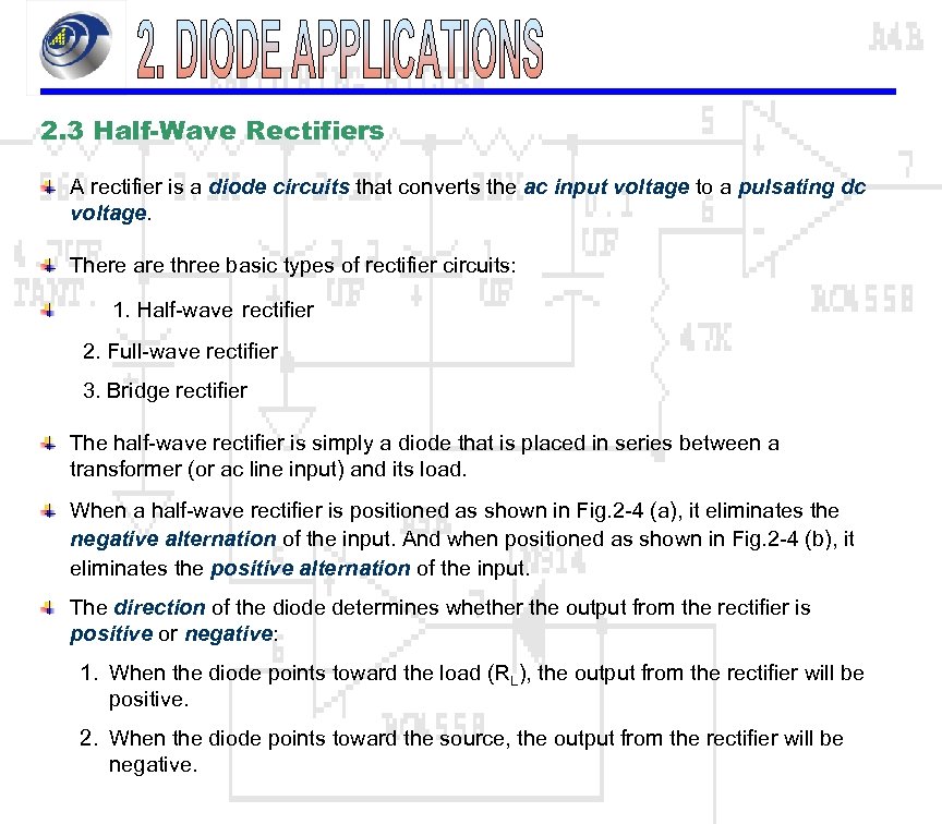 2. 3 Half-Wave Rectifiers A rectifier is a diode circuits that converts the ac