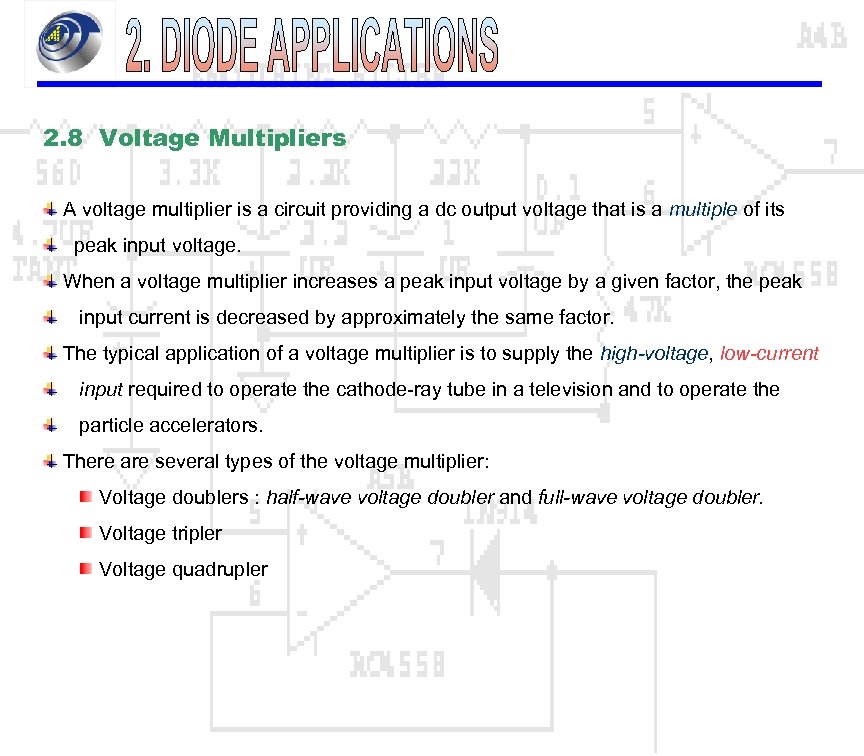 2. 8 Voltage Multipliers A voltage multiplier is a circuit providing a dc output