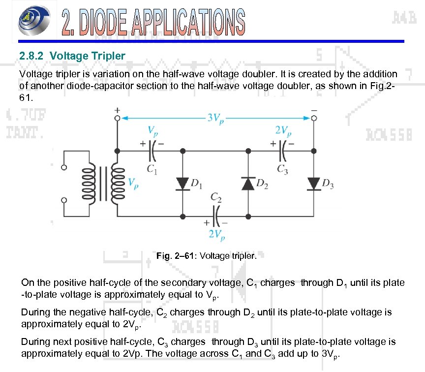 2. 8. 2 Voltage Tripler Voltage tripler is variation on the half-wave voltage doubler.