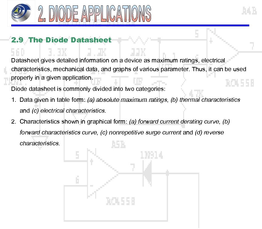 2. 9 The Diode Datasheet gives detailed information on a device as maximum ratings,