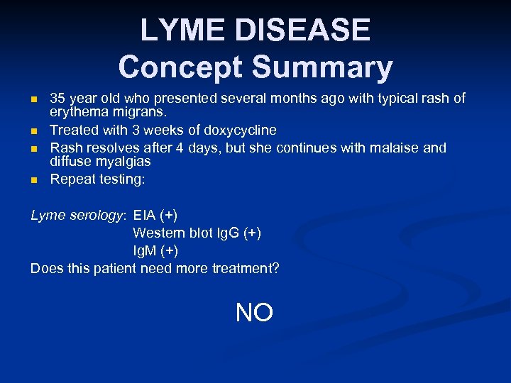 LYME DISEASE Concept Summary n n 35 year old who presented several months ago