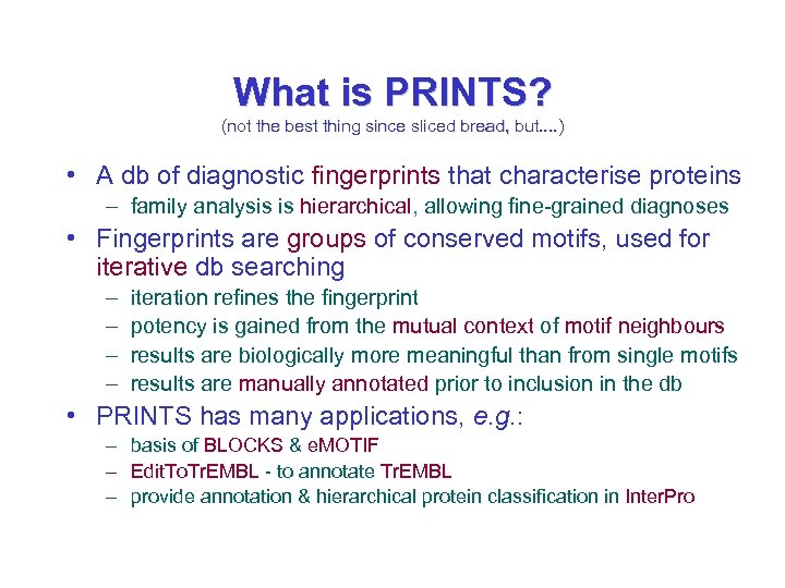 What is PRINTS? (not the best thing since sliced bread, but. . ) •