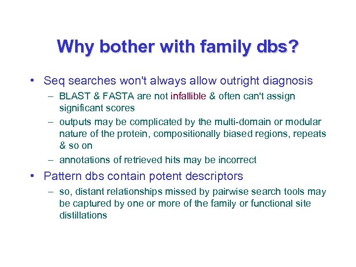 Why bother with family dbs? • Seq searches won't always allow outright diagnosis –