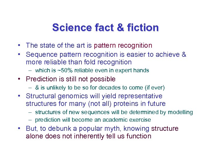 Science fact & fiction • The state of the art is pattern recognition •